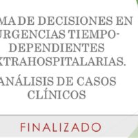 20250609,12 y 25 – Toma de decisiones en urgencias tiempo-dependientes extrahospitalarias. Análisis de casos clínicos FINALIZADO