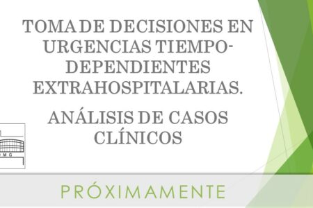 20250609,12 y 25 – Toma de decisiones en urgencias tiempo-dependientes extrahospitalarias. Análisis de casos clínicos – PROXIMAMENTE